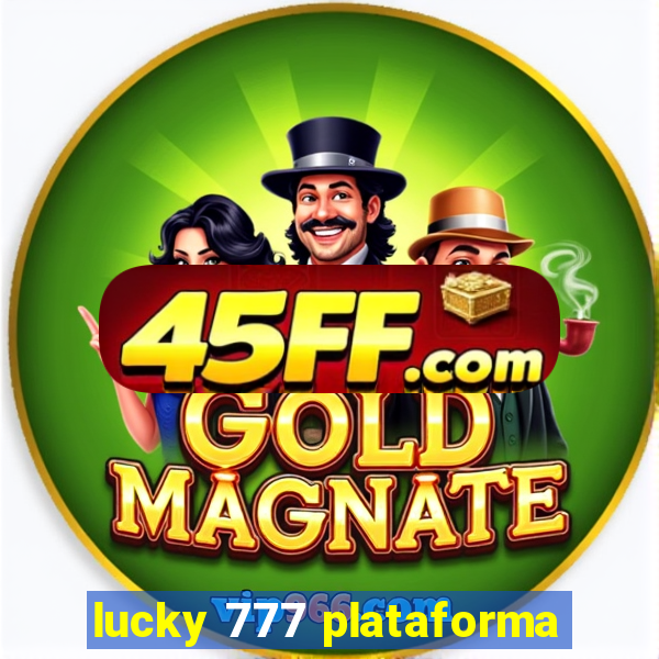 lucky 777 plataforma